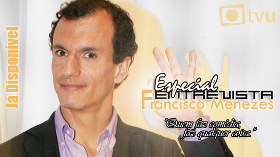 Francisco Menezes - francisco_menezes_especial_entrevista