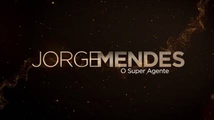 Jorge Mendes o Super Agente «Jorge Mendes, O Super Agente» amanhã na SIC