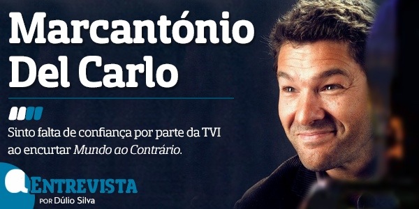 20130714 103029 A Entrevista - Marcantónio Del Carlo